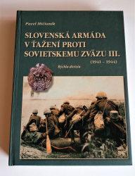 Pavel Mičianik: Slovenská armáda v ťažení proti Sovietskemu zväzu (1941 – 1944) III. - Rýchla divízia