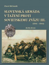 Pavel Mičianik: Slovenská armáda v ťažení proti Sovietskemu zväzu (1941 – 1944) III. - Rýchla divízia